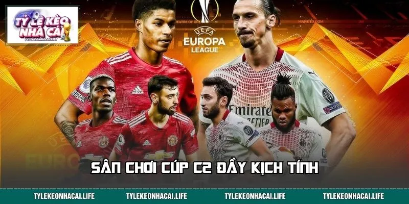 Sân chơi cúp C2 đầy kịch tính