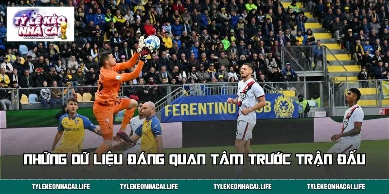 Những dữ liệu đáng quan tâm trước trận đấu